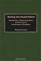 Tearing the Social Fabric : Neoliberalism, Deindustrialization, and the Crisis of Governance in Zimbabwe, Padraig Carmody 