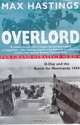 Overlord: D-Day and the Battle for Normandy, 1944 (Pan Grand Strategy Series), Max Hastings 