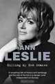 Killing My Own Snakes: A Memoir, Ann Leslie 