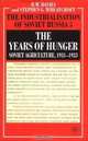 The Years of Hunger : Soviet Agriculture, 1931-1933 (The Industrialization of Soviet Russia), R. W. Davies 