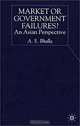 Market or Government Failures?: An Asian Perspective, A. S. Bhalla 