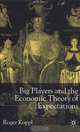 Big Players and the Economic Theory of Expectations, Roger Koppl 