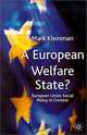 A European Welfare State: European Union Social Policy in Context, Mark Kleinman 
