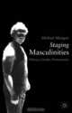 Staging Masculinities: History, Gender, Performance, Michael Mangan 