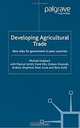 Developing Agricultural Trade: New Roles for Government in Poor Countries, Mike Hubbard, Marisol Smith, Frank Ellis, Gideon Onumah, Andrew Shepherd, Peter Lewa, Renu Kohli 