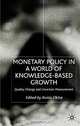 Monetary Policy in a World of Knowledge-Based Growth, Quality Change and Uncertain Measurement, Kunio Okina, Tetsuya Inoue, Nihon Ginko Kinyu Kenkyujo 