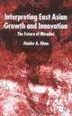 Interpreting East Asian Growth and Innovation, Haider A. Khan 