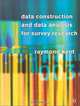 Data Construction and Data Analysis for Survey Research, Raymond A. Kent 