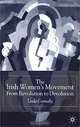 The Irish Womens Movement: From Revolution to Devolution, Linda Connolly 