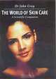 World Of Skin Care: A Scientific Companion, John Gray, C. Gummer 