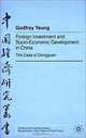 Foreign Investment and Socio-Economic Development in China: The Case of Dongguan (Studies on the Chinese Economy), Godfrey Yeung 