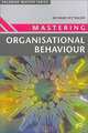 Mastering Organisational Behaviour (Palgrave Master Series), Richard Pettinger 