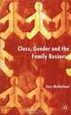 Class, Gender and the Family Business, Kate Mulholland 