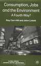Consumption, Jobs and the Environment: A Fourth Way?, Roy Carr-Hill, John Lintott 