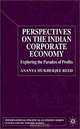 Perspectives on the Indian Corporate Economy: Exploring the Paradox of Profits (International Political Economy), Ananya Mukherjee Reed 