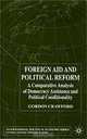 Foreign Aid and Political Reform: A Comparative Analysis of Democracy Assistance and Political Conditionality (International Political Economy), Gordon Crawford 