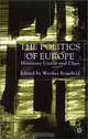 The Politics of Europe: Monetary Union and Class, Werner Bonefeld 