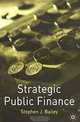 Strategic Public Finance, S. J. Bailey, Stephen J. Bailey 