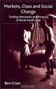 Markets, Class and Social Change: Trading Networks and Poverty in Rural South Asia, Ben Crow 