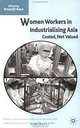 Women Workers in Industrialising Asia : Costed, Not Valued (Studies in the Economies of East and Sou), Amarjit Kaur 