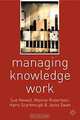 Managing Knowledge Work, Susan Newell, Maxine Robertson, Harry Scarbrough, Jacky Swan 