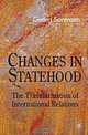 Changes in Statehood: The Transformation of International Relations, Georg Sorensen 