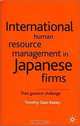 International Human Resource Management in Japanese Firms : Their Greatest Challenge, Timothy Dean Keeley 