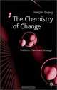 The Chemistry of Change: Problems, Phases, and Strategy, Francois Dupuy, Franois Dupuy 