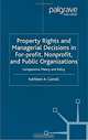 Property Rights and Managerial Decisions in For-Profit, Nonprofit, and Public Organizations: Comparative Theory and Policy, Kathleen A. Carroll 
