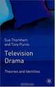 Television Drama : Theories and Identities, Sue Thornham 