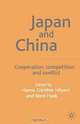 Japan and China: Cooperation, Competition and Conflict, Hanns-Gunther Hilpert, Rene Haak, Hanns Gunther Hilpert 