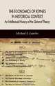 The Economics of Keynes in Historical Context: An Intellectual History of the General Theory, Michael Lawlor 