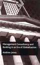Management Consultancy and Banking in an Era of Globalization, Andrew Jones 