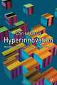 Hyperinnovation: Multidimensional Enterprise in the Connected Economy, C. M. Harris, Chris Harris 
