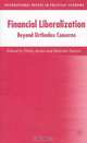 Financial Liberalization: Beyond Orthodox Concerns (International Papers in Political Economy), 