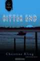 Bitter End : A Novel of Suspense, Christine Kling 
