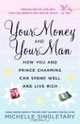 Your Money and Your Man: How You and Prince Charming Can Spend Well and Live Rich, Michelle Singletary 