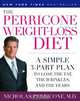 The Perricone Weight-Loss Diet: A Simple 3-Part Plan to Lose the Fat, the Wrinkles, and the Years, Nicholas Perricone 