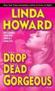 Drop Dead Gorgeous: A Novel, Linda Howard 