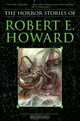 The Horror Stories of Robert E. Howard, Robert E. Howard 