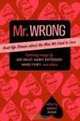 Mr. Wrong: Real-Life Stories About the Men We Used to Love, 