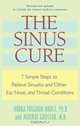 The Sinus Cure: 7 Simple Steps to Relieve Sinusitis and Other Ear, Nose, and Throat Conditions, Debra Fulghum Bruce, Murray Grossan 