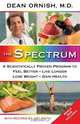 The Spectrum: A Scientifically Proven Program to Feel Better, Live Longer, Lose Weight, and Gain Health, Dean Ornish 