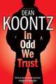 In Odd We Trust, Dean Koontz 