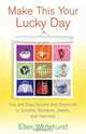 Make This Your Lucky Day: Fun and Easy Feng Shui Secrets to Success, Romance, Health, and Harmony, Ellen Whitehurst 
