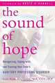 The Sound of Hope: Recognizing, Coping with, and Treating Your Child