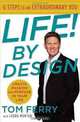 Life! By Design: 6 Steps to an Extraordinary You, Tom Ferry, Laura Morton 