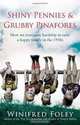 Shiny Pennies and Grubby Pinafores: How We Overcame Hardship to Raise a Happy Family in the 1950s, Winifred Foley 