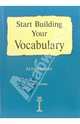 Start Building Your Vocabulary. Elementary (Начинаем изучать английские слова: Учебное пособие), Флауэр Джон 