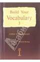 Build Your Vocabulary 3: Upper Intermediate (изучаем английские слова: книга 3: учебное пособие), Флауэр Джон, Берман Майкл 